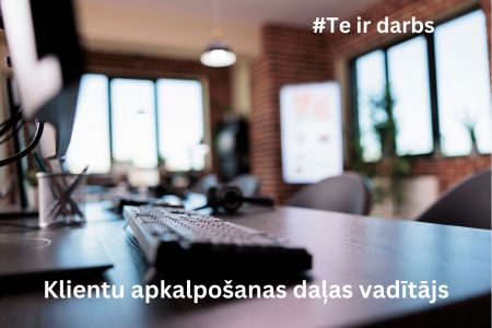 Aicinām darbā klientu apkalpošanas daļas vadītāju