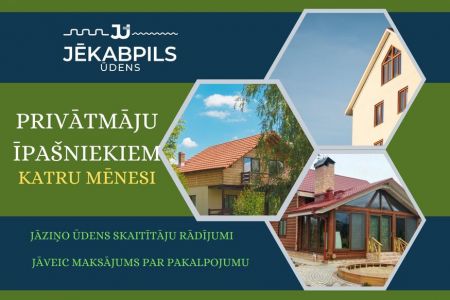  Aicinām  privātmāju klientus turpmāk katru mēnesi ziņot skaitītāja rādījumus un veikt maksājumu par pakalpojumu